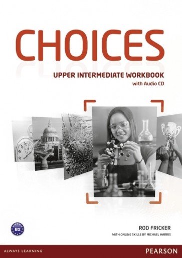Choices Upper Intermediate WBk + CD
