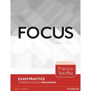 Focus Exam Practice: Cambridge Preliminary